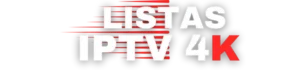 LISTAS IPTV 8K