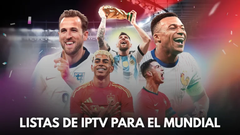 LISTAS DE IPTV PARA EL MUNDIAL